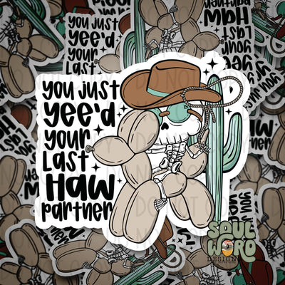 You Just Yee'd Your Last Haw Skellie - DIGITAL DOWNLOAD