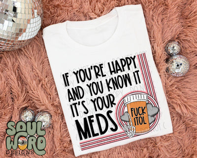 If You're Happy It's Your Meds - DIGITAL DOWNLOAD