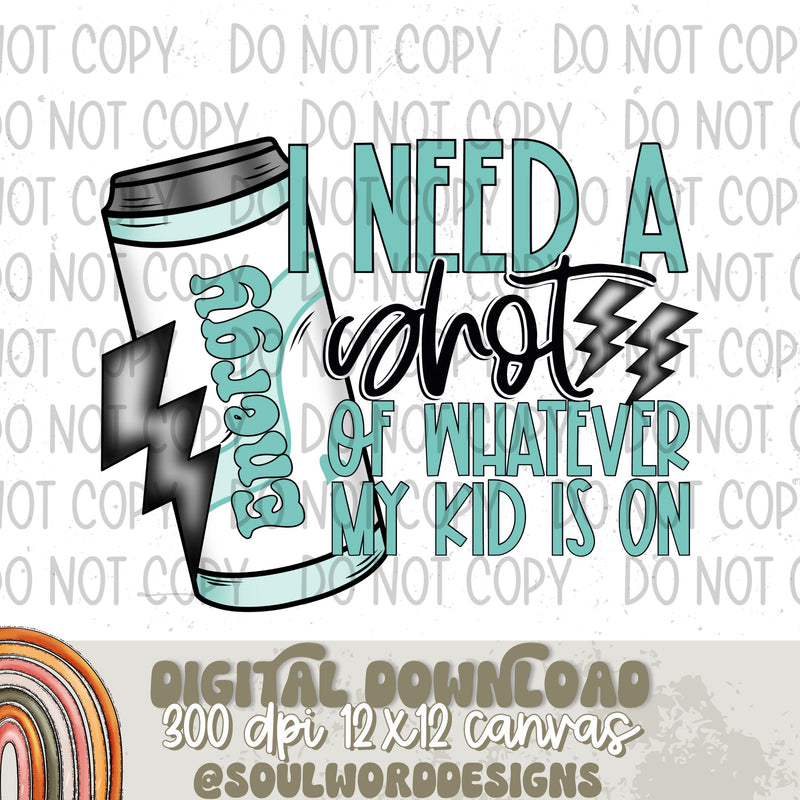 Whatever My Kid Is On Teal - DIGITAL DOWNLOAD