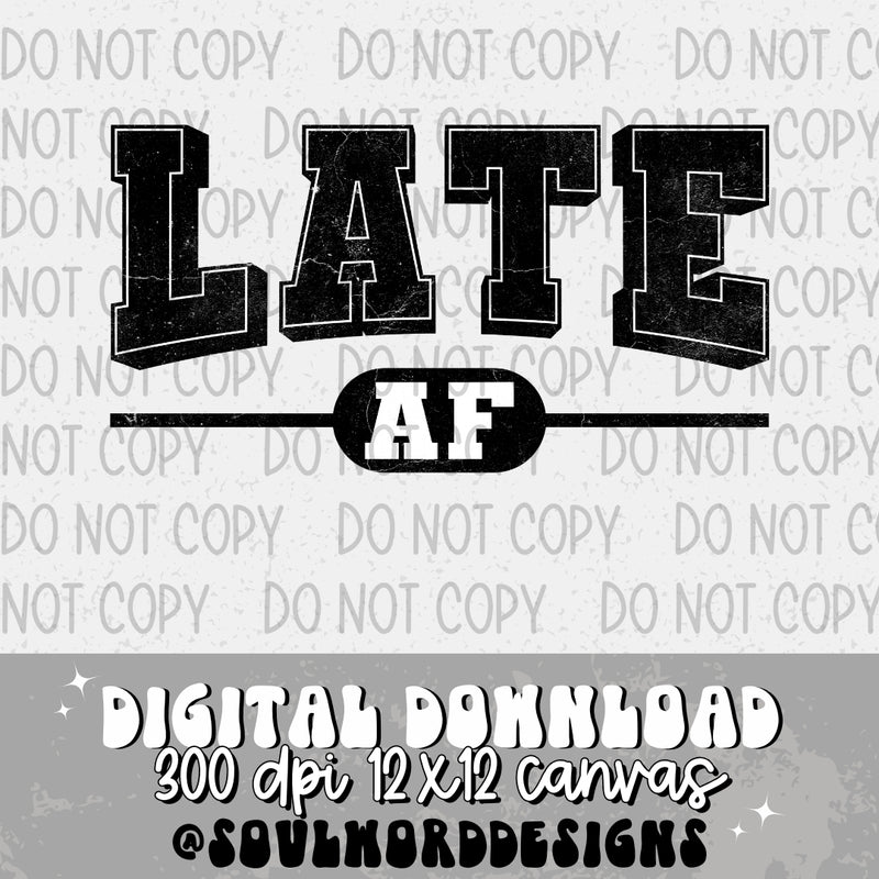 Late AF Varsity - DIGITAL DOWNLOAD