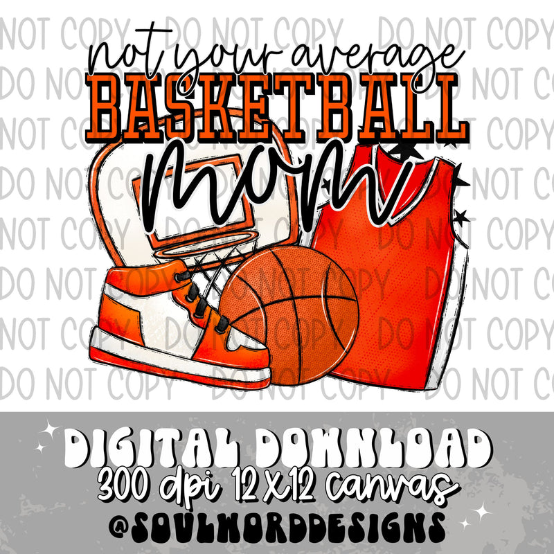 Not Your Average Basketball Mom Orange - DIGITAL DOWNLOAD