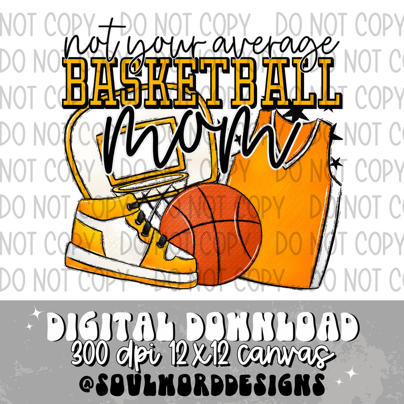 Not Your Average Basketball Mom Yellow Gold - DIGITAL DOWNLOAD