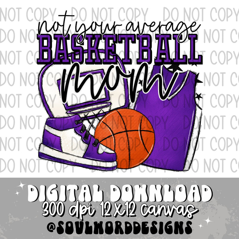 Not Your Average Basketball Mom Purple - DIGITAL DOWNLOAD