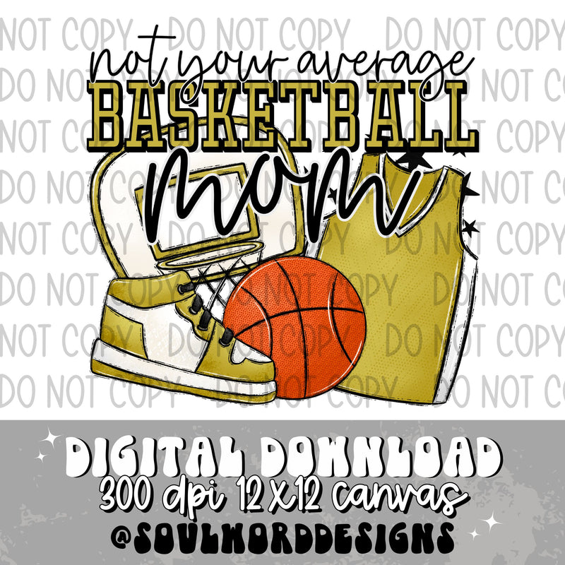 Not Your Average Basketball Mom Old Gold - DIGITAL DOWNLOAD