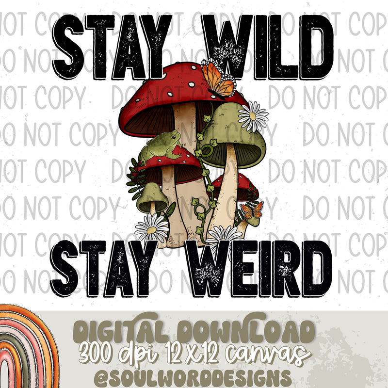 Stay Wild Stay Weird - DIGITAL DOWNLOAD