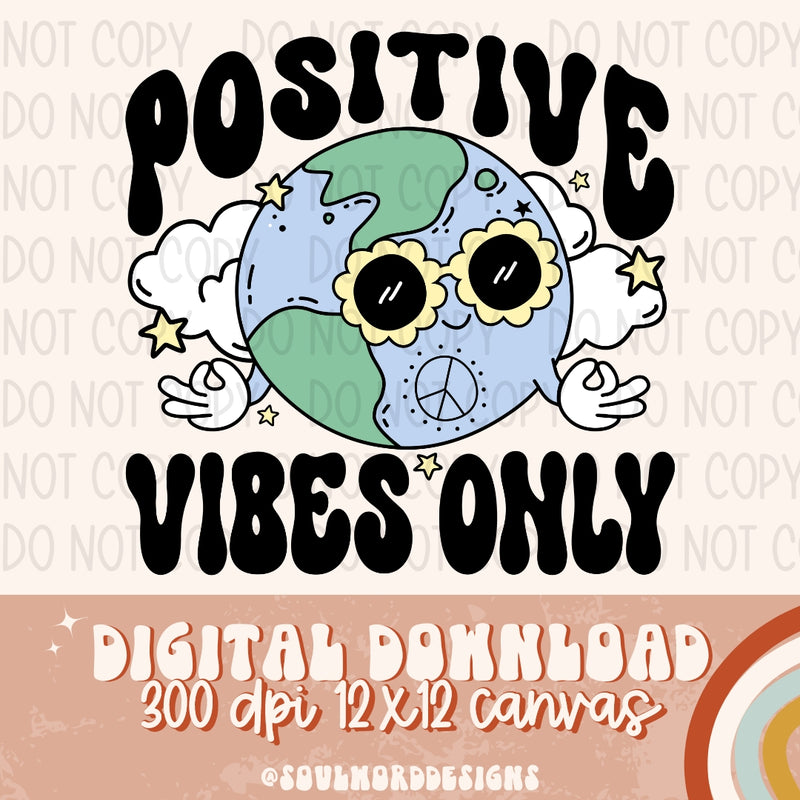 Positive Vibes Only - DIGITAL DOWNLOAD