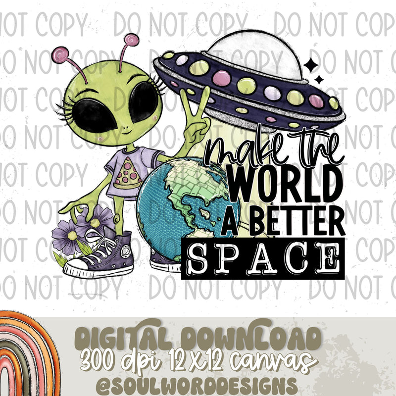 Make The World A Better Space - DIGITAL DOWNLOAD