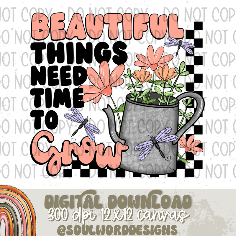 Beautiful Things Need Time To Grow - DIGITAL DOWNLOAD