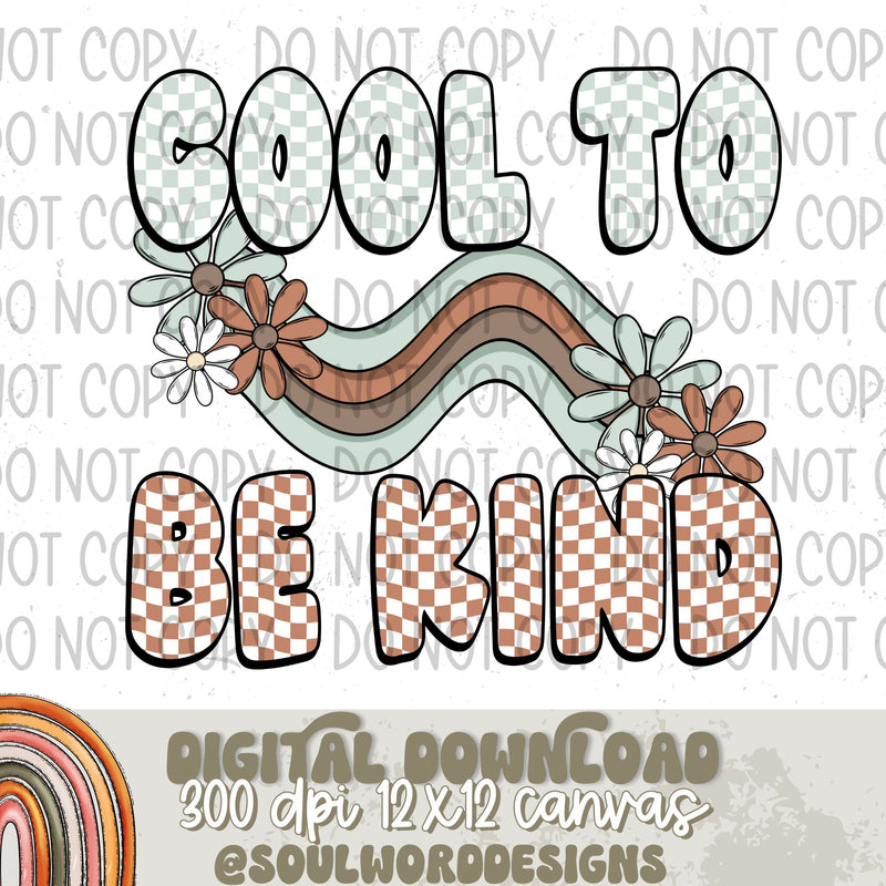Cool To Be Kind Flowers - DIGITAL DOWNLOAD