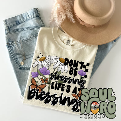 Don't Be Stressing Life's A Blessing - DIGITAL DOWNLOAD