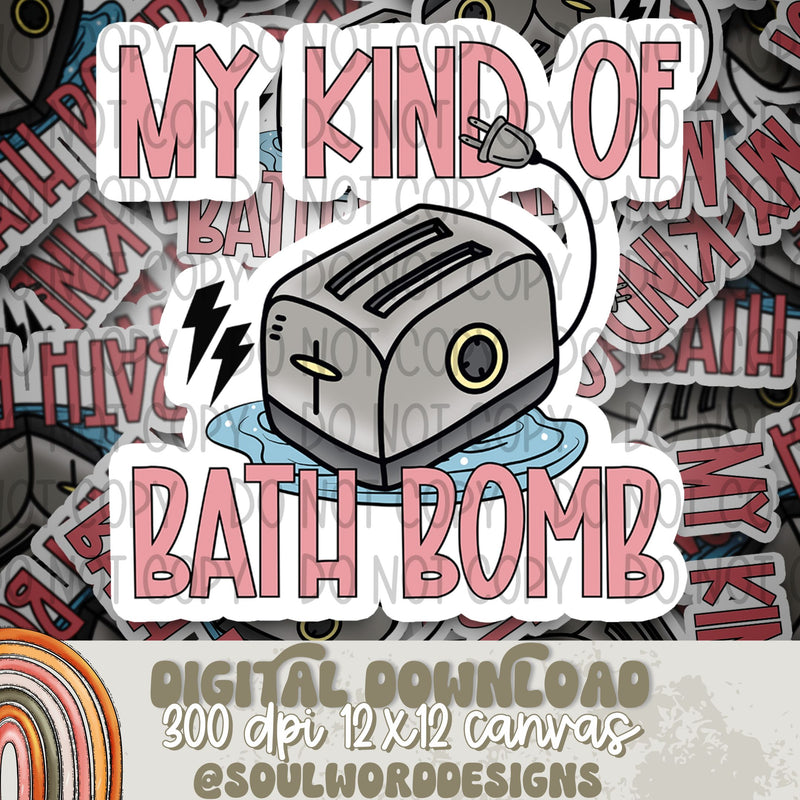 My Kind Of Bath Bomb - DIGITAL DOWNLOAD