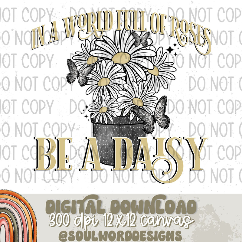 In A World Full Of Roses Daisy - DIGITAL DOWNLOAD