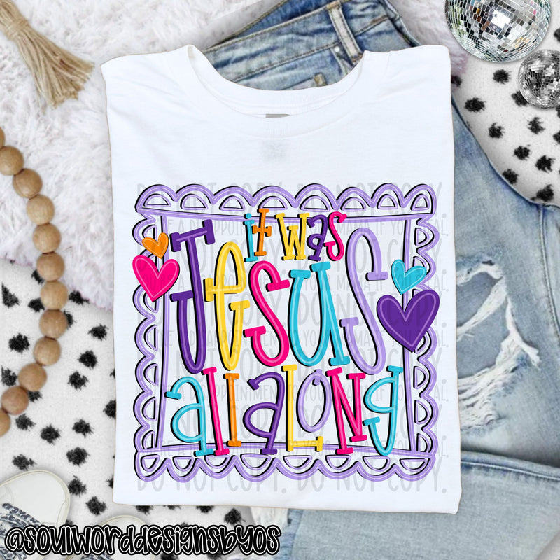 It Was Jesus All Along Bright Doodle - DIGITAL DOWNLOAD