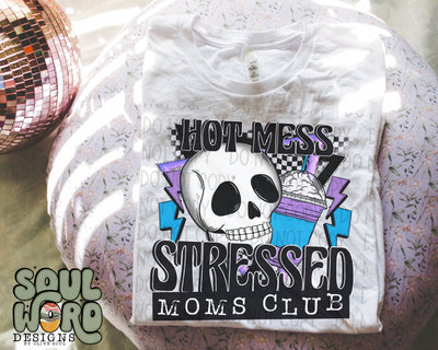 Hot Mess Stressed Moms Club - DIGITAL DOWNLOAD