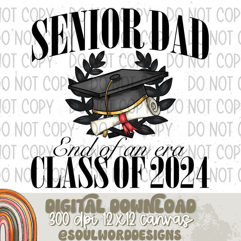 Senior Dad Class of 2024 End Of An Era - DIGITAL DOWNLOAD
