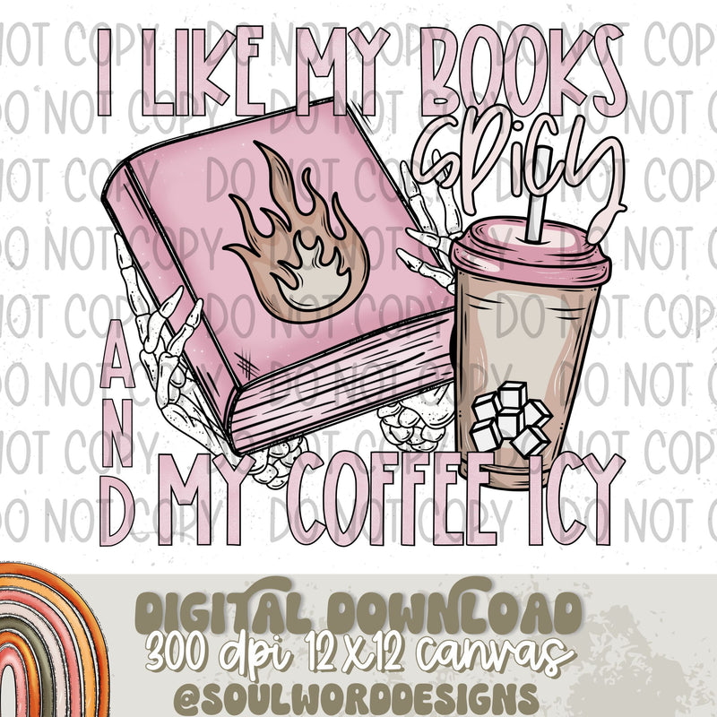 I Like My Books Spicy And My Coffee Icy - DIGITAL DOWNLOAD