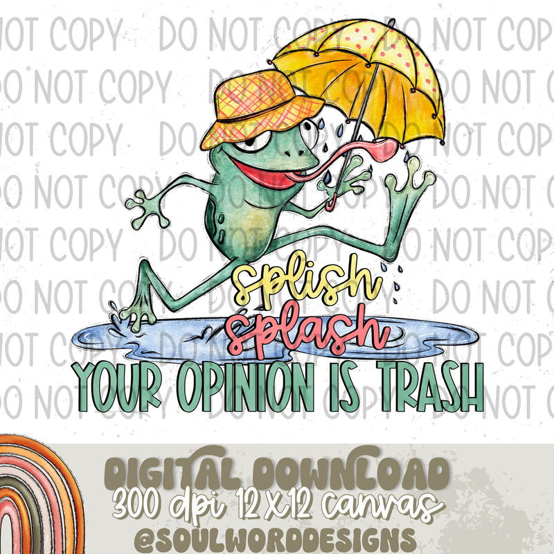 Splish Splash Your Opinion Is Trash - DIGITAL DOWNLOAD