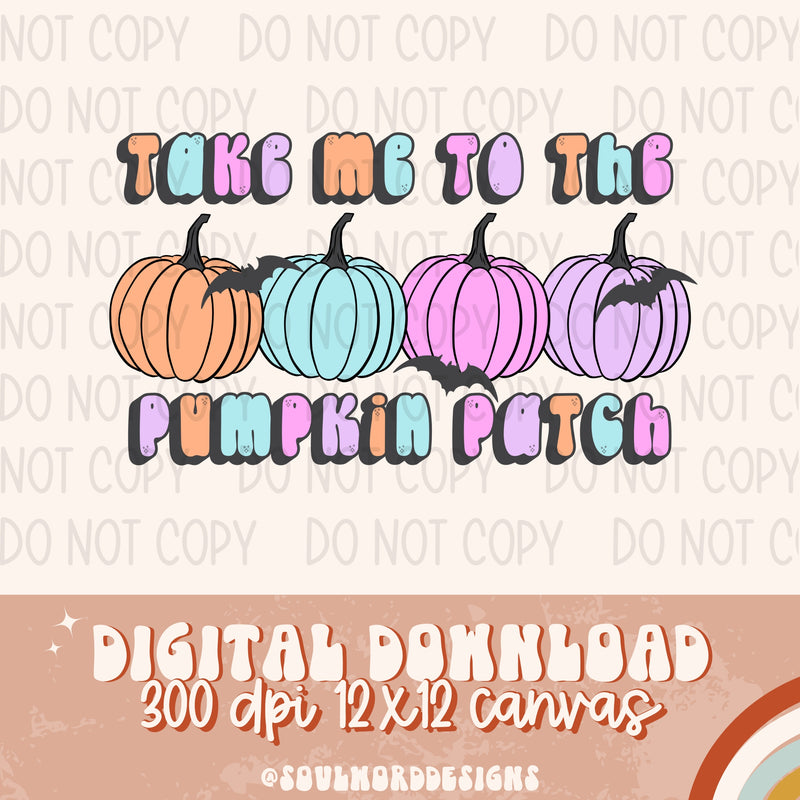 Take Me To The Pumpkin Patch - DIGITAL DOWNLOAD