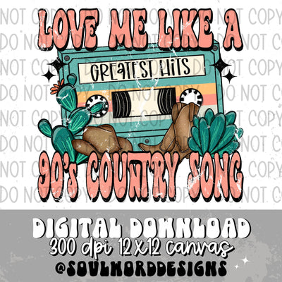 Love Me Like A 90's Country Song - DIGITAL DOWNLOAD