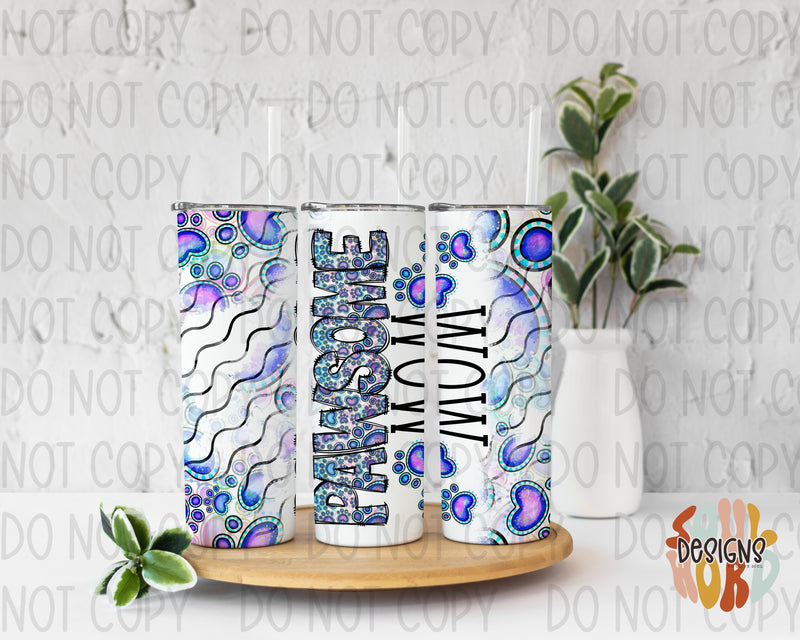 Pawsome Mom Skinny Straight Tumbler Design - DIGITAL DOWNLOAD