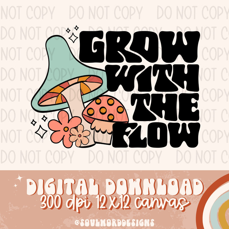 Grow With The Flow - DIGITAL DOWNLOAD