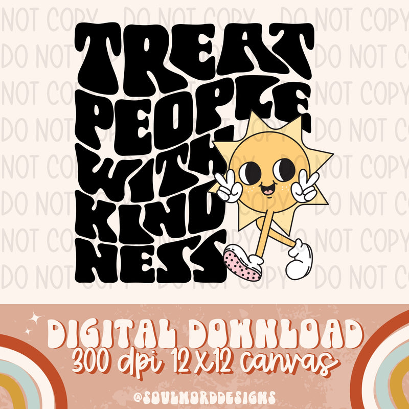 Treat People With Kindness - DIGITAL DOWNLOAD