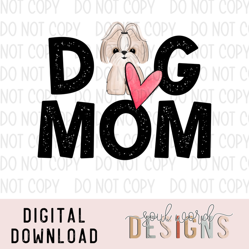 Shihtzu Dog Mom - DIGITAL DOWNLOAD