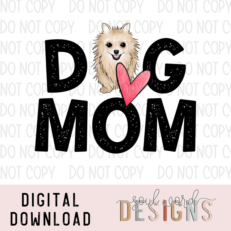 Pomeranian Dog Mom - DIGITAL DOWNLOAD