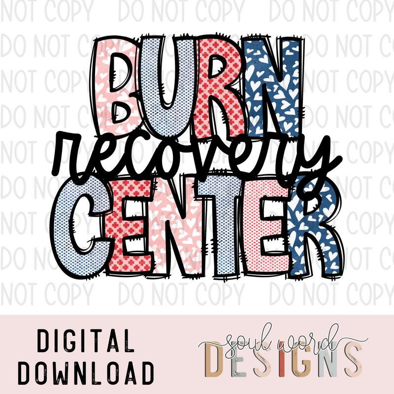 Burn Recovery Center - DIGITAL DOWNLOAD