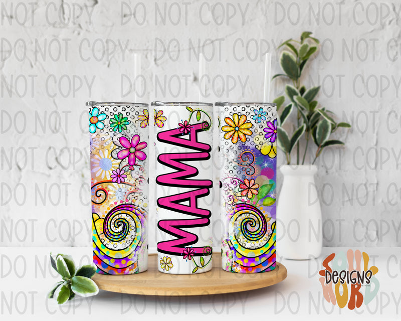 Mama Bright Floral Swirls Skinny Straight Tumbler Design - DIGITAL DOWNLOAD