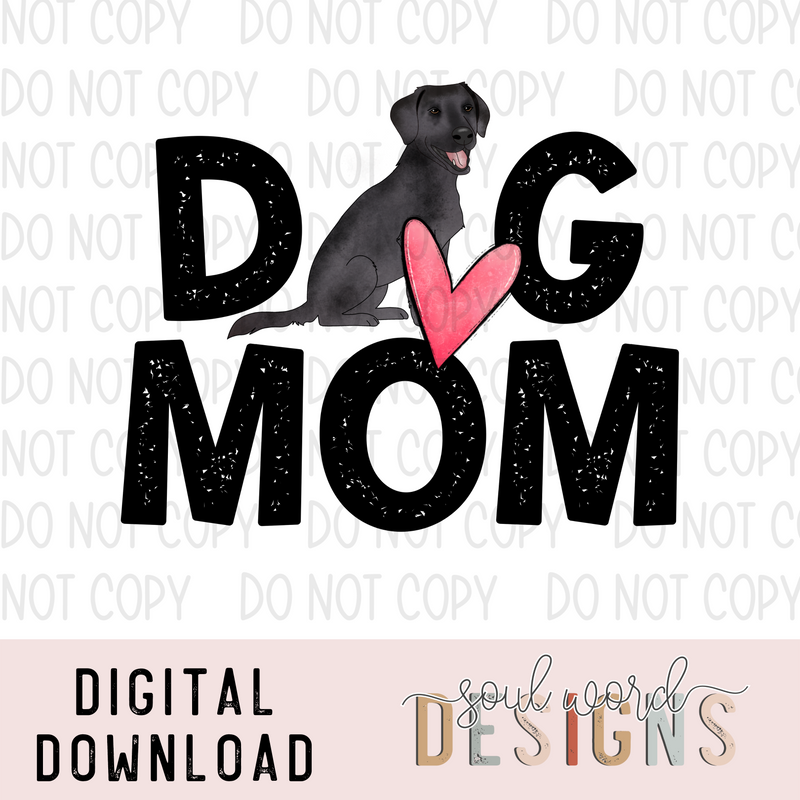 Black Lab Dog Mom - DIGITAL DOWNLOAD