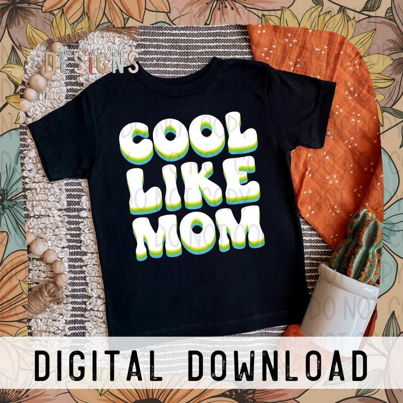 Cool Like Mom - DIGITAL DOWNLOAD