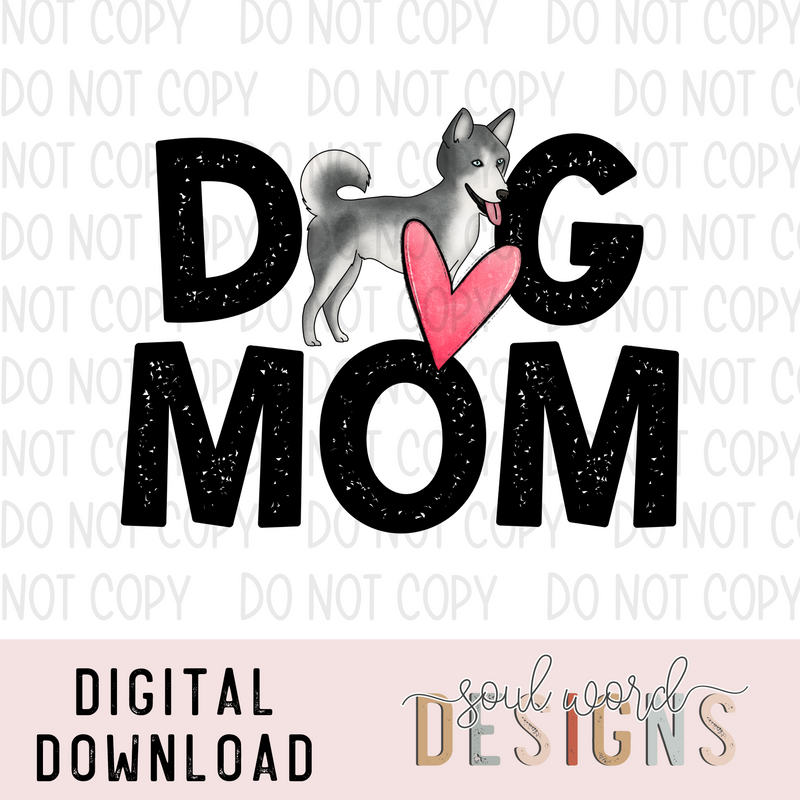 Husky Dog Mom - DIGITAL DOWNLOAD