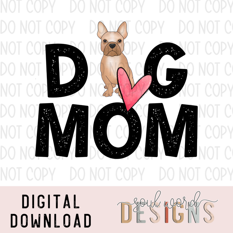 Tan Frenchie Dog Mom - DIGITAL DOWNLOAD