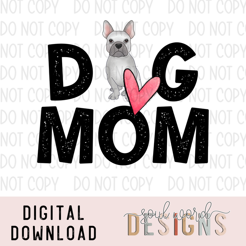 White Frenchie Dog Mom - DIGITAL DOWNLOAD