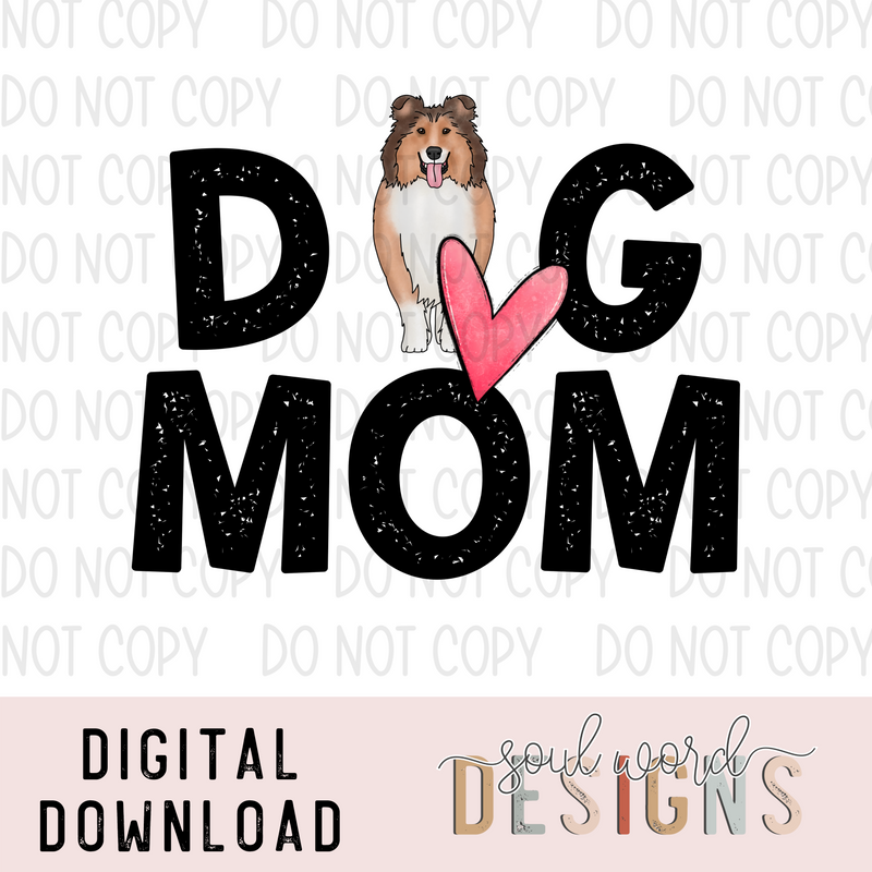 Collie Dog Mom - DIGITAL DOWNLOAD