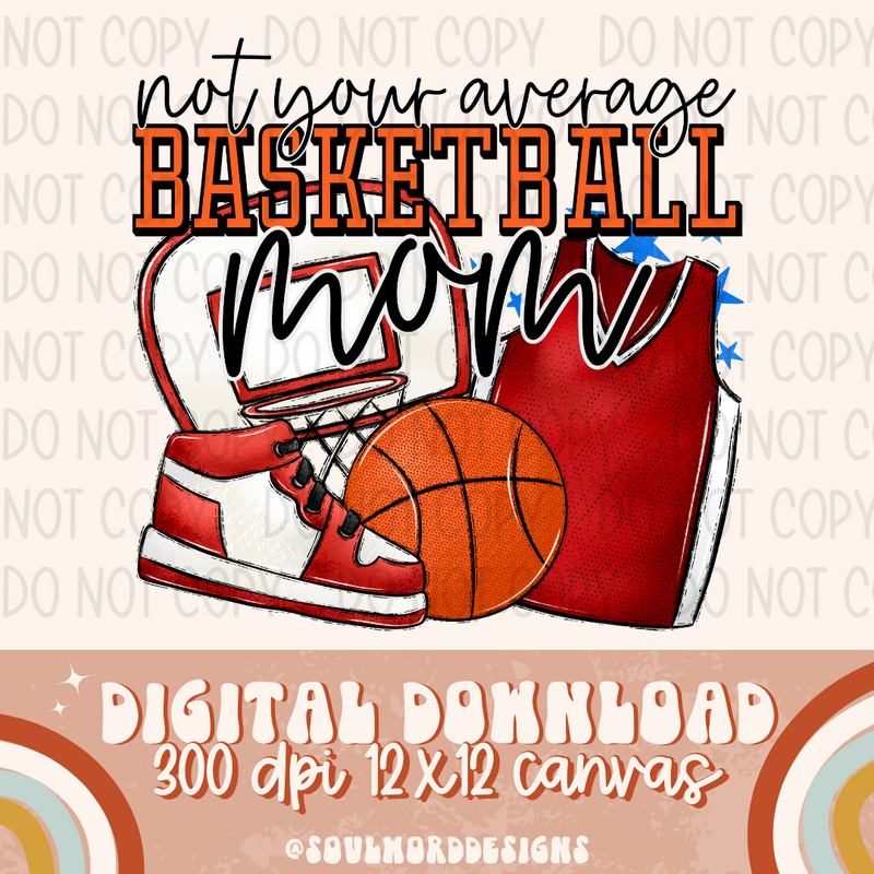 Not Your Average Basketball Mom - DIGITAL DOWNLOAD