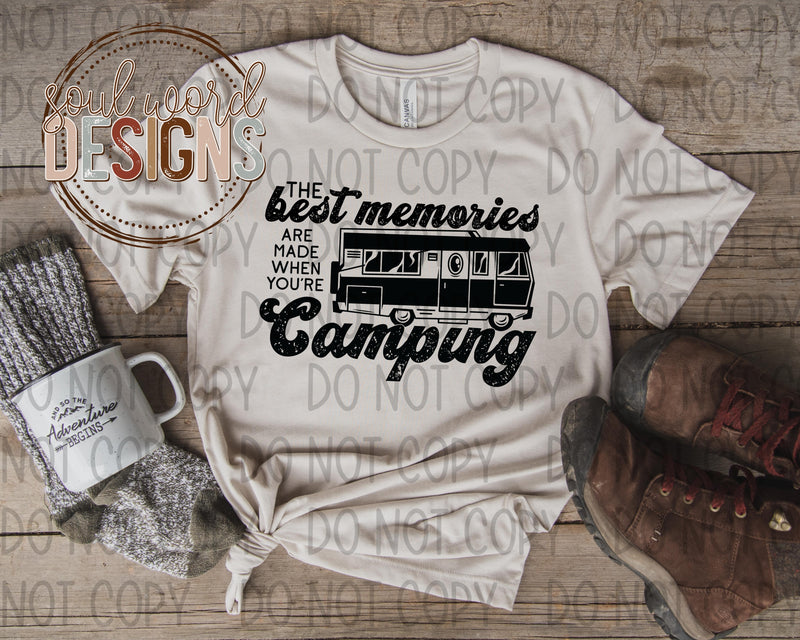 The Best Memories Are Made When You&