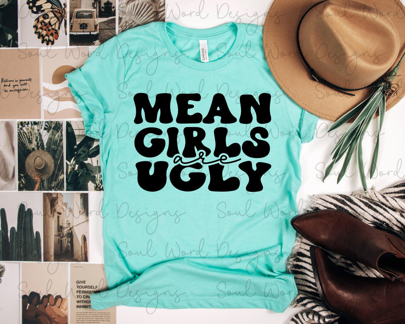 Mean Girls Are Ugly - DIGITAL DOWNLOAD