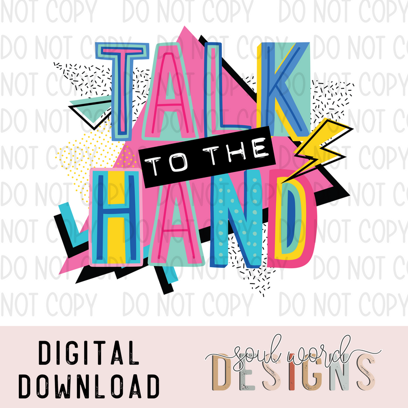 Talk To The Hand 90s Retro - DIGITAL DOWNLOAD