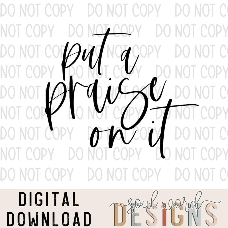 Put A Praise On It - DIGITAL DOWNLOAD