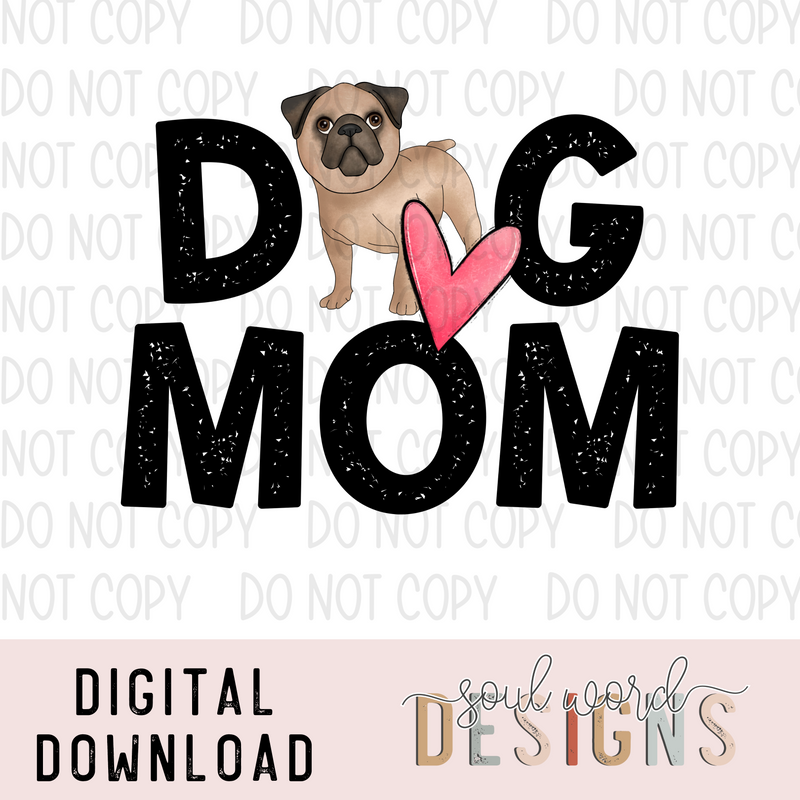 Light Pug Dog Mom - DIGITAL DOWNLOAD