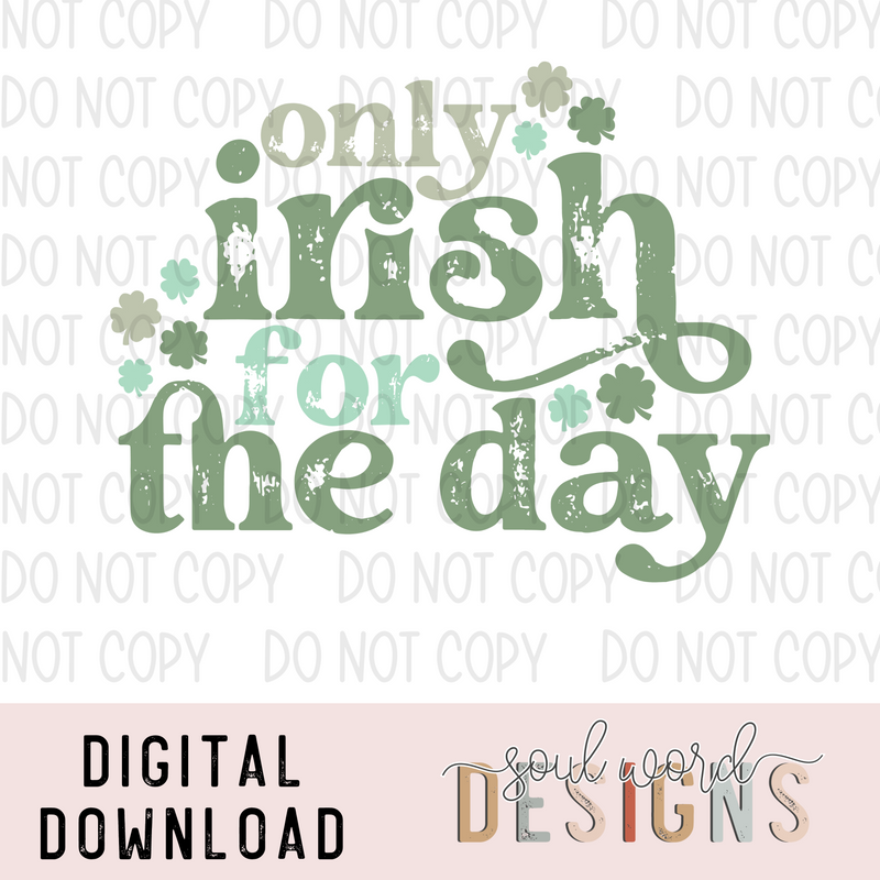 Only Irish For The Day - DIGITAL DOWNLOAD