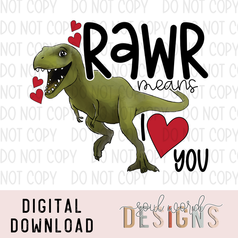 Rawr Means I Love You - DIGITAL DOWNLOAD