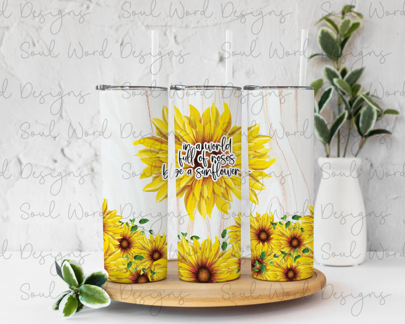 Be A Sunflower Skinny Straight Tumbler Design - DIGITAL DOWNLOAD