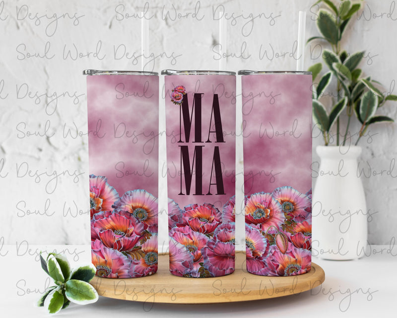 MAMA Poppies Skinny Straight Tumbler Design - DIGITAL DOWNLOAD