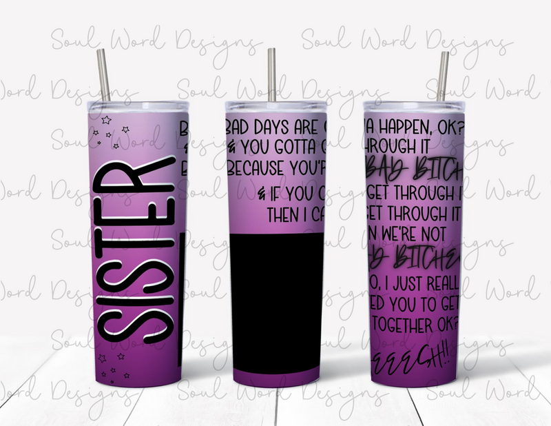 Sister Bad Days Picture Option Purple Ombre Skinny Tumbler Design - DIGITAL DOWNLOAD