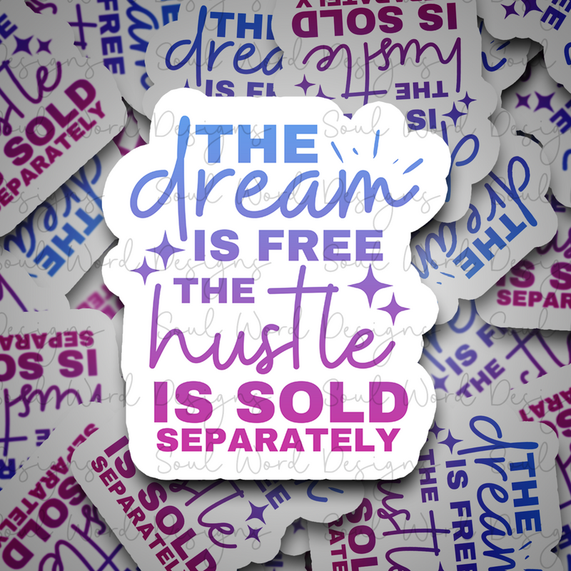 The Dream Is Free The Hustle Is Sold Separately - DIGITAL DOWNLOAD
