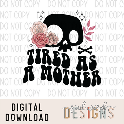 Tired As A Mother - DIGITAL DOWNLOAD