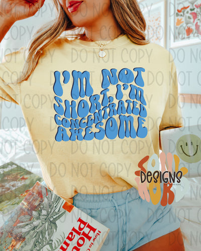 I'm Not Short Concentrated Awesome - DIGITAL DOWNLOAD